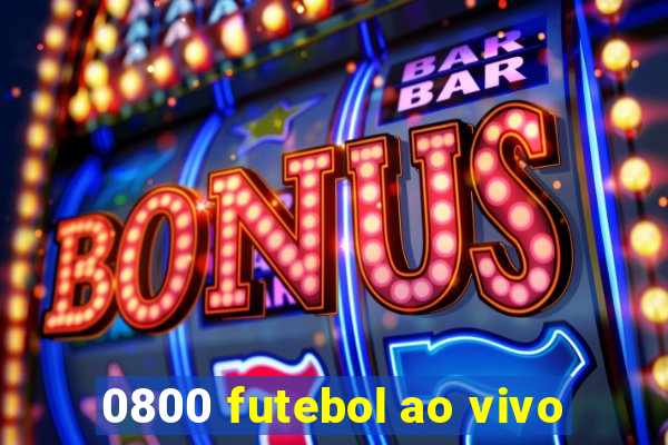 0800 futebol ao vivo